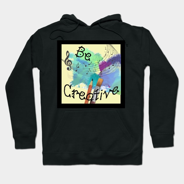 Be Creative Hoodie by TNMGRAPHICS